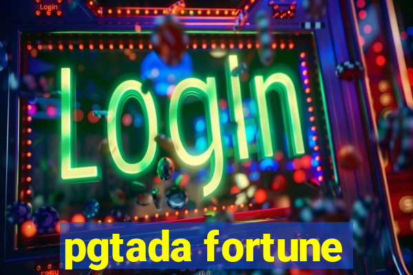 pgtada fortune